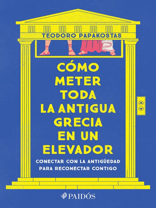 Title details for Cómo meter toda la Antigua Grecia en un elevador (Edición mexicana) by Dr. Teodoro Papakostas - Available